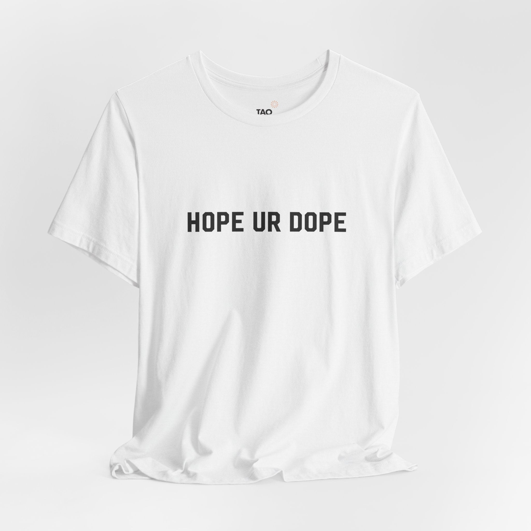 Hope Ur Dope Tee
