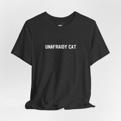 Unafraidy Cat Tee
